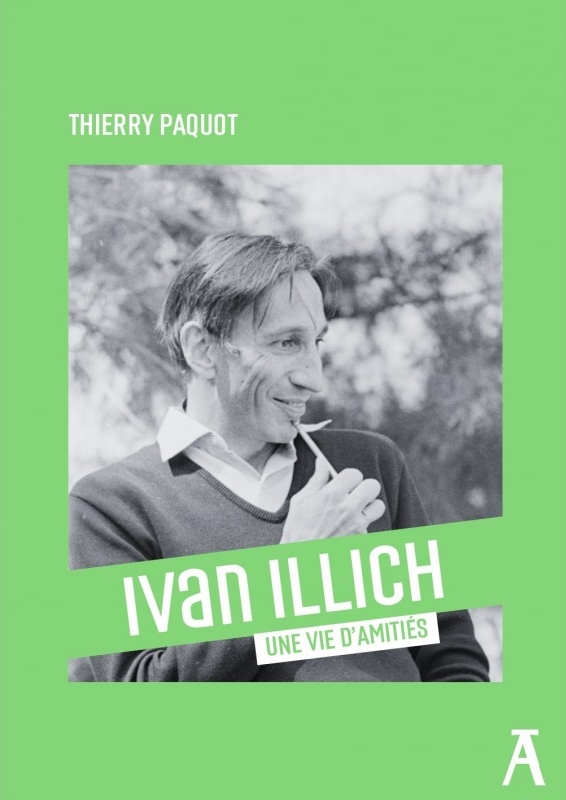 Couverture du livre de Thierry Paquot, Ivan Illich. Une vie d'amitiés.